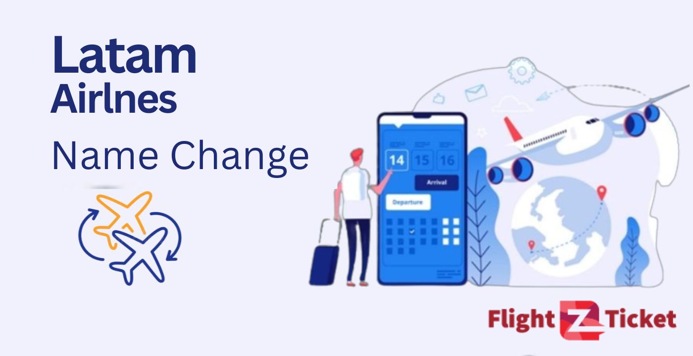 How to change your Name on Latam Airlines Flight Ticket